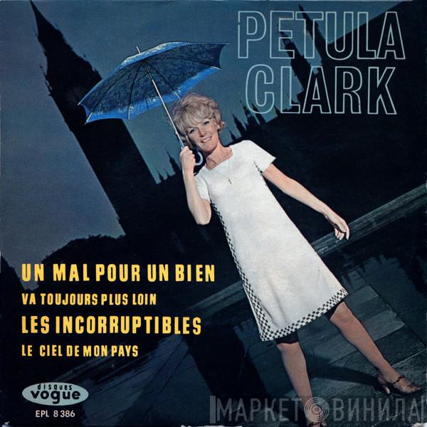  Petula Clark  - Un Mal Pour Un Bien / Les Incorruptibles