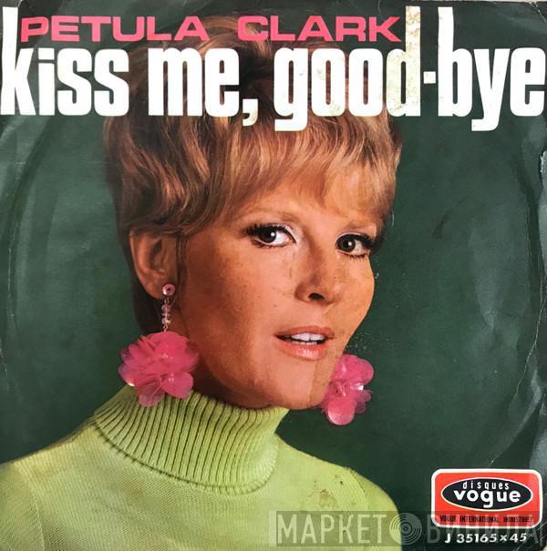  Petula Clark  - Kiss Me, Good-Bye