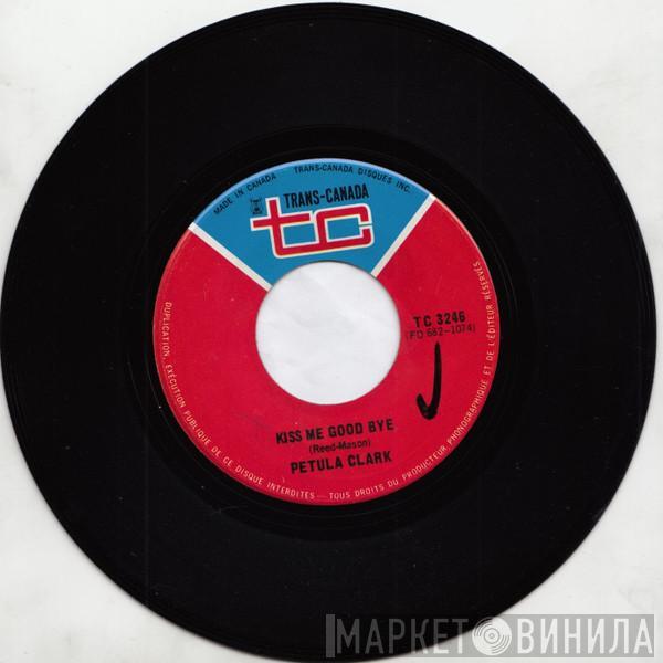 Petula Clark  - Kiss Me Good Bye