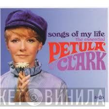 Petula Clark - Songs Of My Life - The Essential