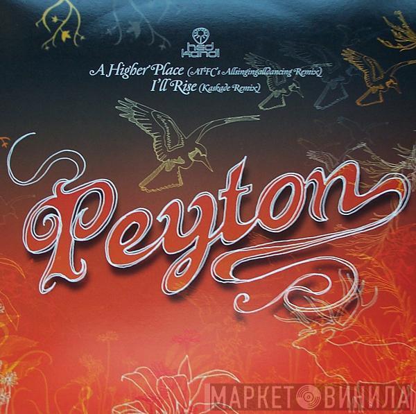  Peyton  - A Higher Place / I'll Rise