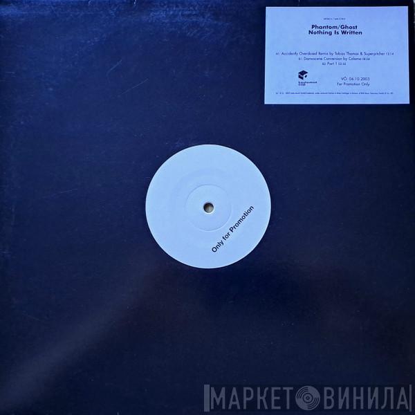 Phantom/Ghost - Nothing Is Written