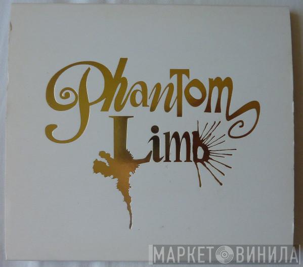 Phantom Limb  - Phantom Limb