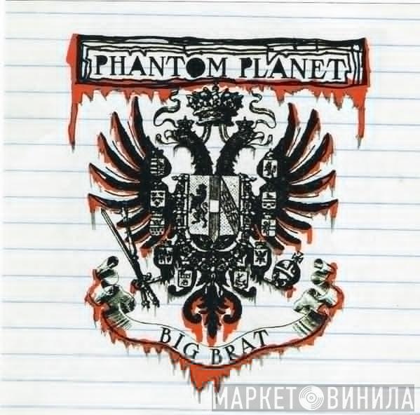 Phantom Planet - Big Brat