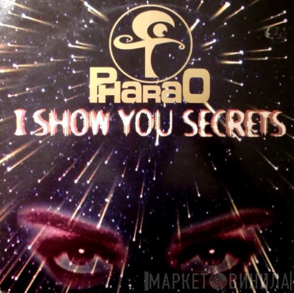 Pharao - I Show You Secrets