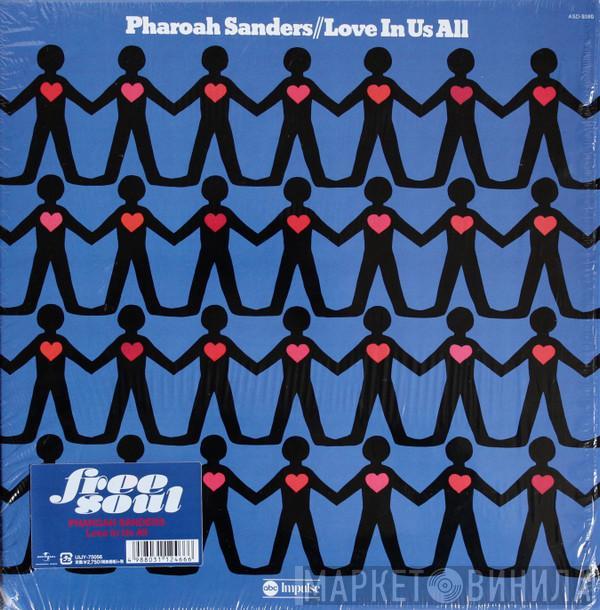  Pharoah Sanders  - Love In Us All