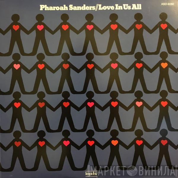 Pharoah Sanders  - Love In Us All