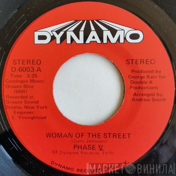 Phase V  - Woman Of The Street / There's Got To Be Me