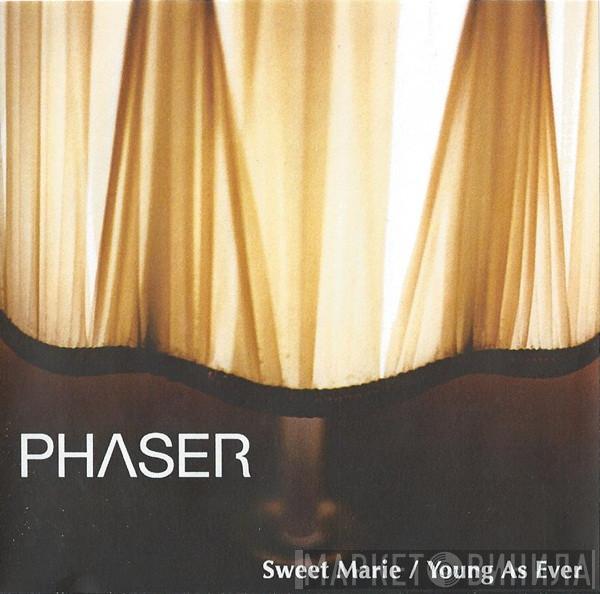 Phaser  - Sweet Marie / Young As Ever