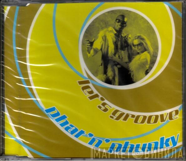  Phat 'N' Phunky  - Let's Groove