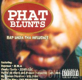  - Phat Blunts - Rap Unda Tha Influence