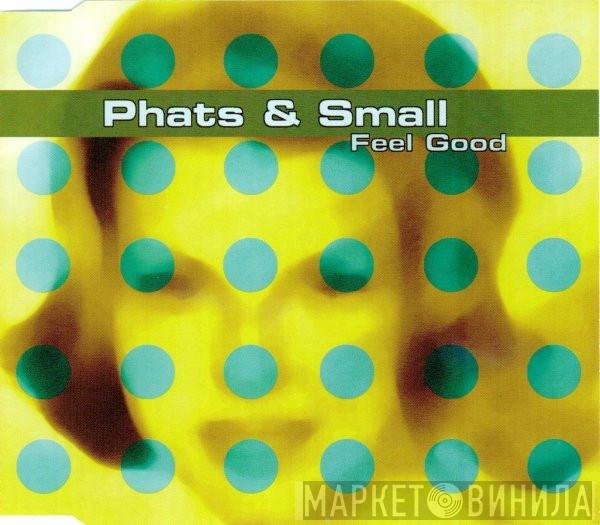  Phats & Small  - Feel Good