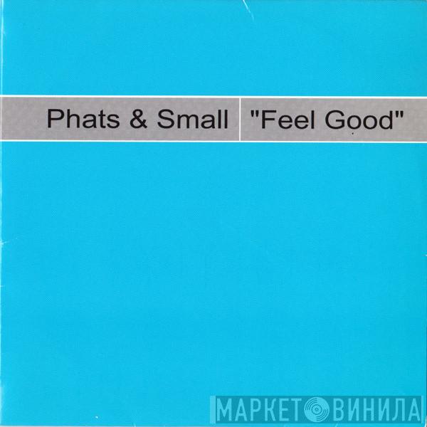  Phats & Small  - Feel Good