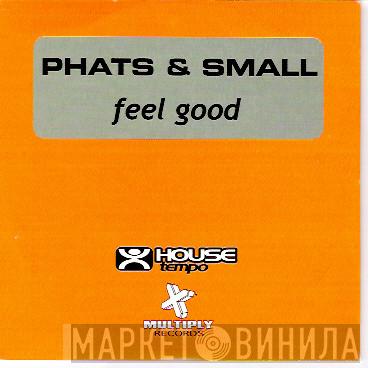  Phats & Small  - Feel Good