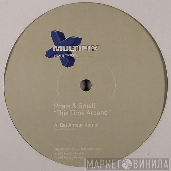 Phats & Small - This Time Around (Remixes)