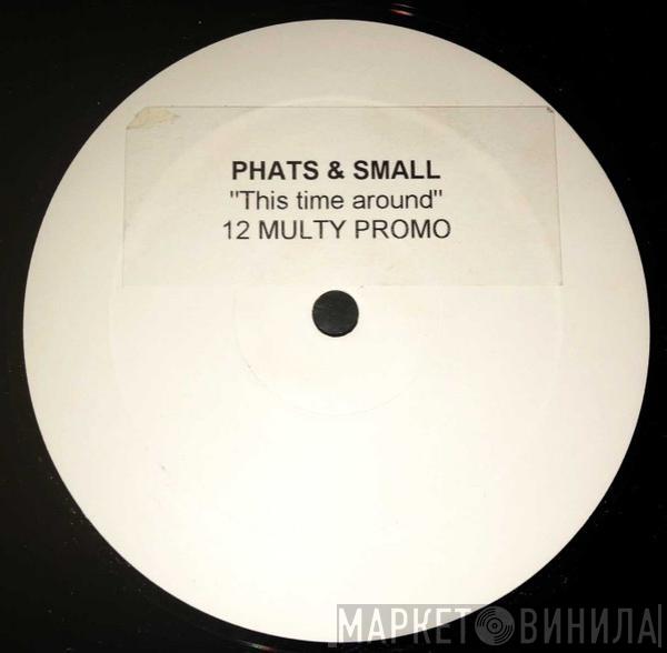 Phats & Small  - This Time Around