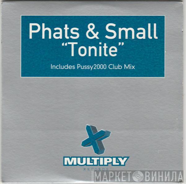  Phats & Small  - Tonite