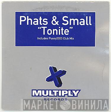 Phats & Small  - Tonite