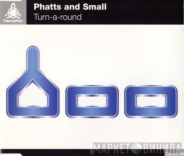  Phats & Small  - Turn-A-Round
