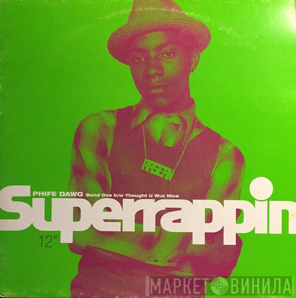 Phife Dawg - Bend Ova / Thought U Wuz Nice