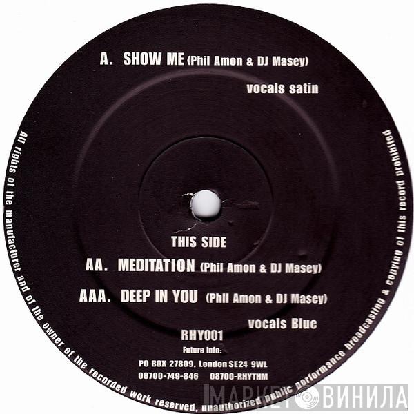 Phil Amon, DJ Masey - Show Me / Meditation / Deep In You