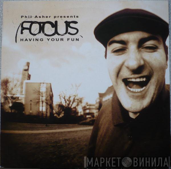 Phil Asher, Focus - Having Your Fun