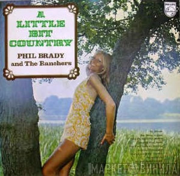 Phil Brady , The Ranchers - A Little Bit Of Country