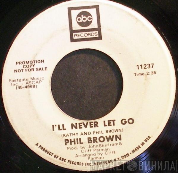 Phil Brown  - I'll Never Let Go / Dream Girl