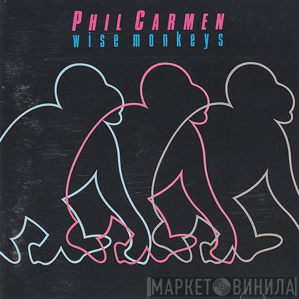  Phil Carmen  - Wise Monkeys