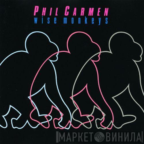  Phil Carmen  - Wise Monkeys