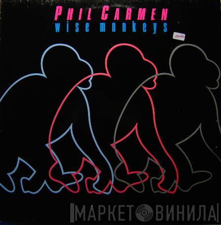  Phil Carmen  - Wise Monkeys