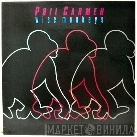  Phil Carmen  - Wise Monkeys