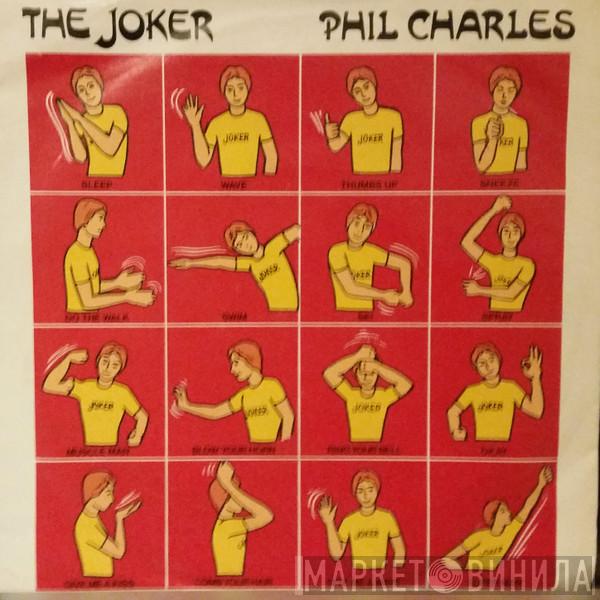 Phil Charles  - The Joker