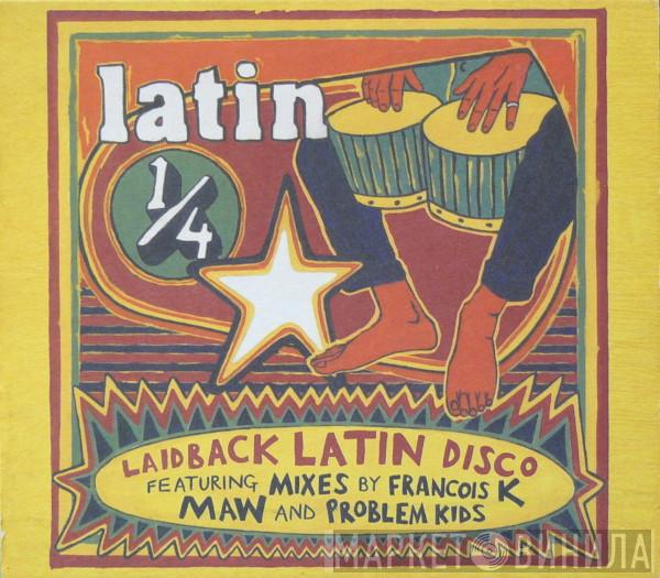 Phil Cheeseman - Latin 1/4 (Laidback Latin Disco)