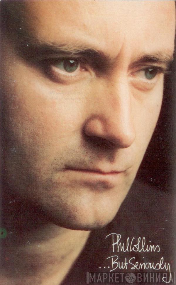  Phil Collins  - . . . But Seriously