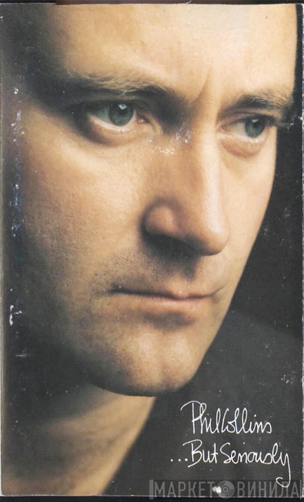  Phil Collins  - . . . But Seriously