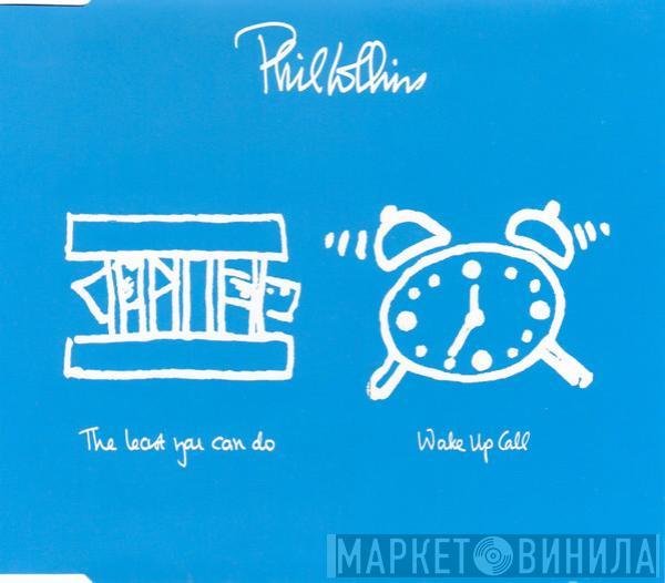  Phil Collins  - The Least You Can Do / Wake Up Call