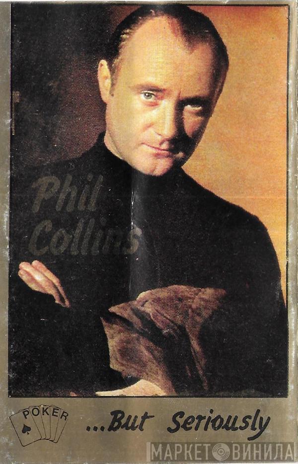  Phil Collins  - "..." But Seriously