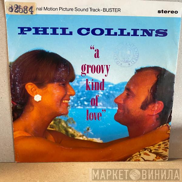  Phil Collins  - A Groovy Kind Of Love