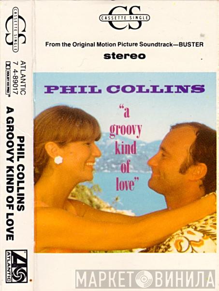  Phil Collins  - A Groovy Kind Of Love