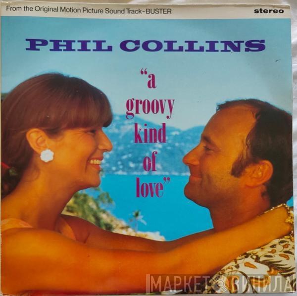  Phil Collins  - A Groovy Kind Of Love