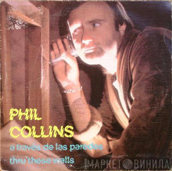  Phil Collins  - A Traves De Las Paredes = Thru' These Walls