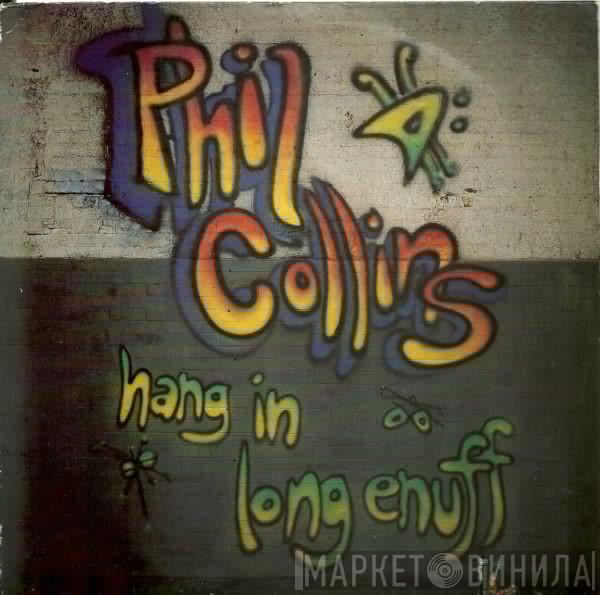  Phil Collins  - Hang In Long Enuff