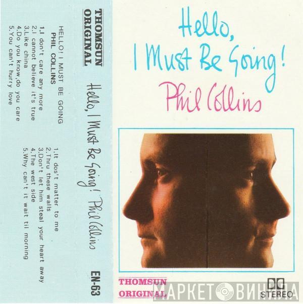  Phil Collins  - Hello! I Must Be Going
