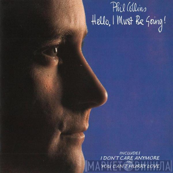  Phil Collins  - Hello, I Must Be Going!