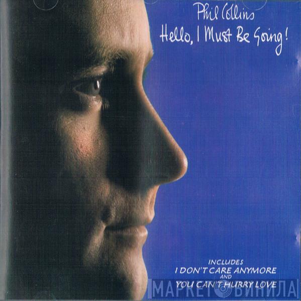  Phil Collins  - Hello, I Must Be Going!