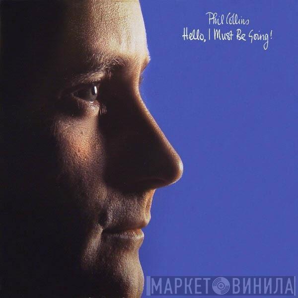  Phil Collins  - Hello, I Must Be Going!