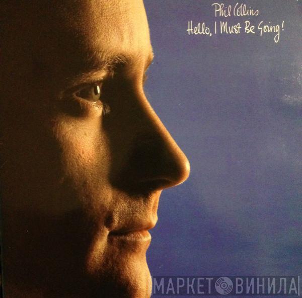  Phil Collins  - Hello, I Must Be Going!
