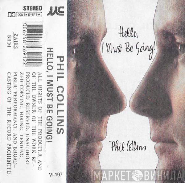  Phil Collins  - Hello, I Must Be Going!