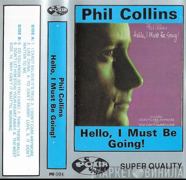  Phil Collins  - Hello, I Must Be Going!